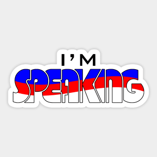 02 - Im Speaking Sticker